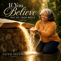 If You Believe - Out of My Belly Worship & Mediation